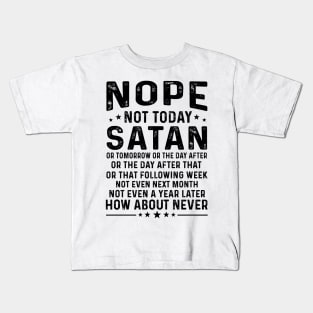 Nope Not Today Satan Kids T-Shirt